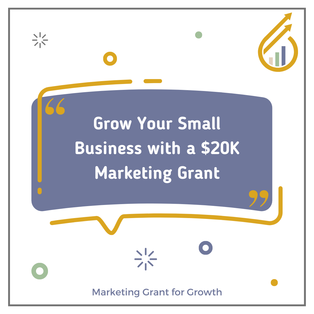grow your business with a $20K marketing grant
